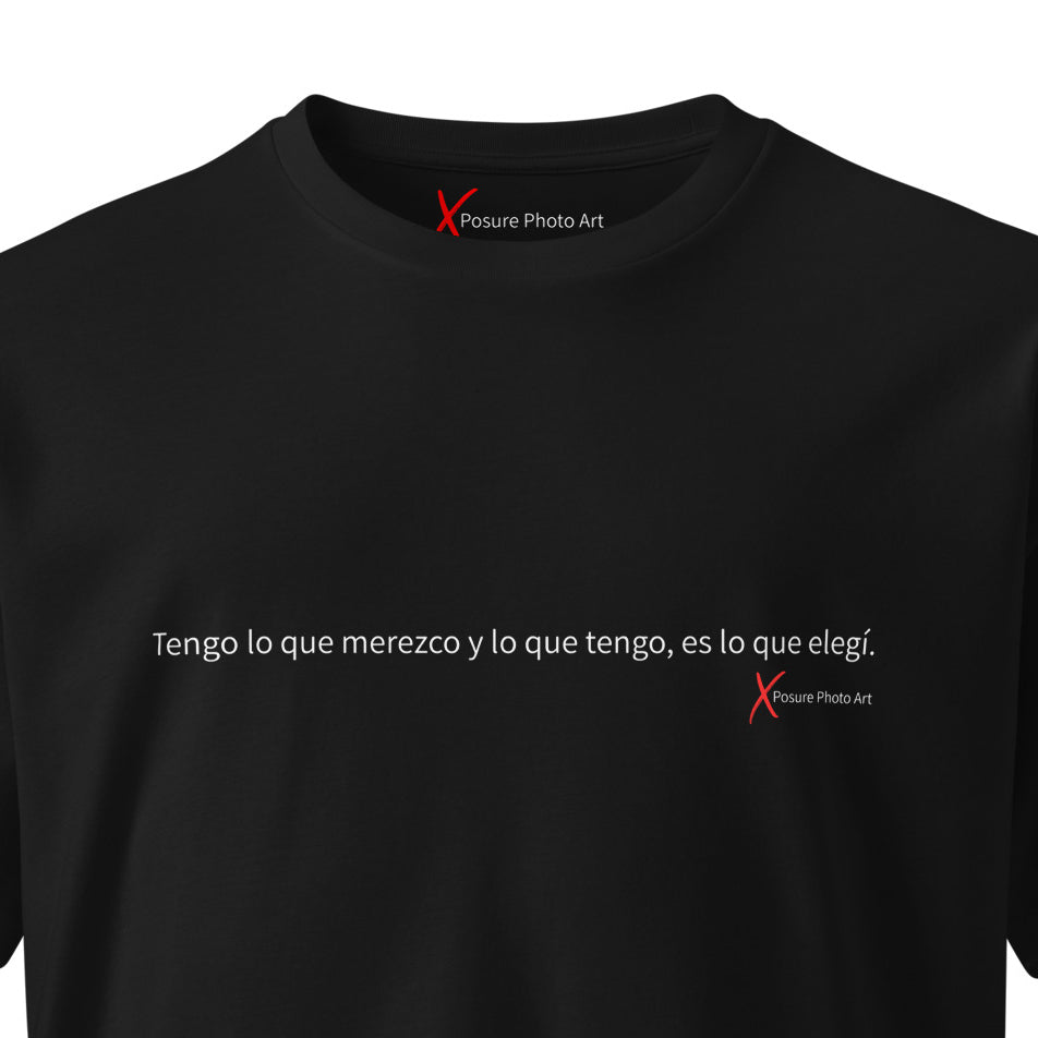 Unisex premium t-shirt- Tengo lo que merezco y lo que tengo, es lo que elegí.