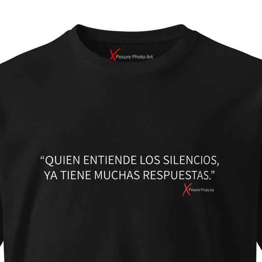 Unisex premium t-shirt- "QUIEN ENTIENDE LOS SILENCIOS, YA TIENE MUCHAS RESPUESTAS."