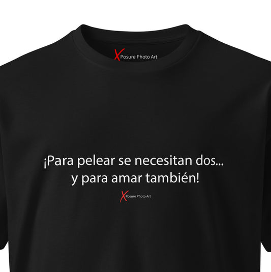Unisex premium t-shirt-¡Para pelear se necesitan dos... y para amar también!
