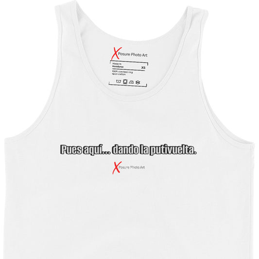 Unisex Tank Top,  Pues aquí...dando la putivuelta.