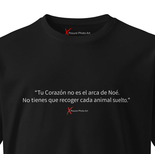 Unisex premium t-shirt- "Tu corazón no es el arca de Noé. No tienes que recoger cada animal suelto."