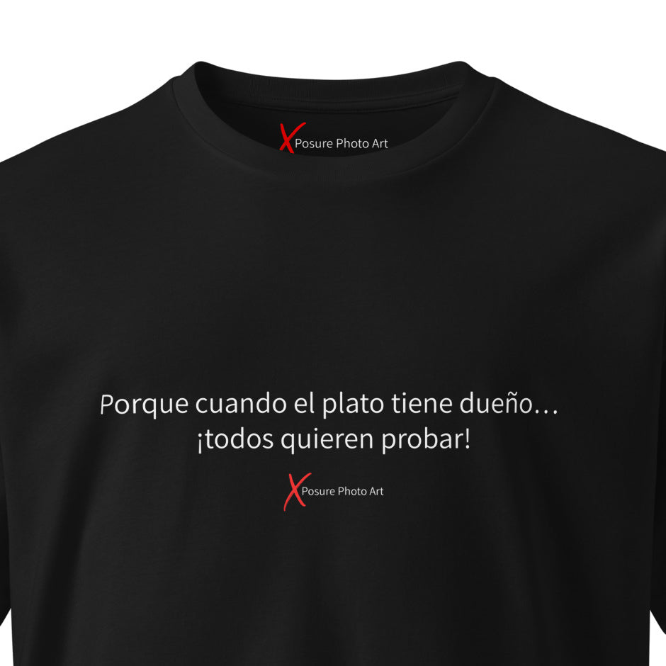 Unisex premium t-shirt-Porque cuando el plato tiene dueño… ¡todos quieren probar!.